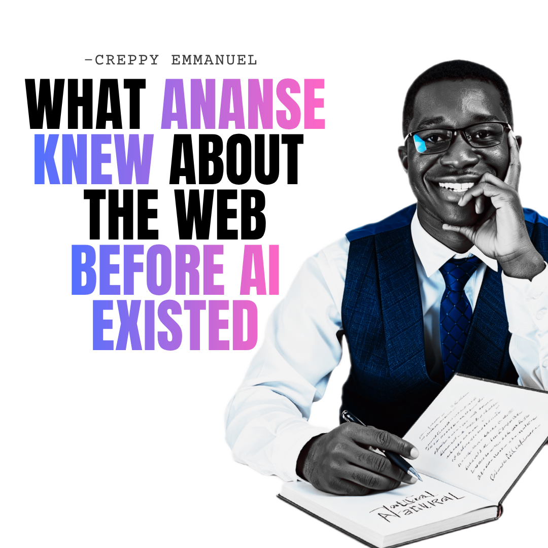 What Ananse knew about the web before AI existed — and why Ghana must govern it now